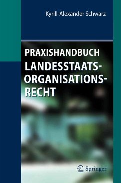 Praxishandbuch Landesstaatsorganisationsrecht - Schwarz, Kyrill-Alexander
