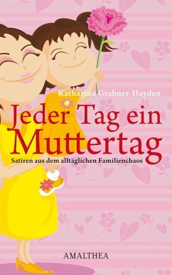 Jeder Tag ein Muttertag - Grabner-Hayden, Katharina