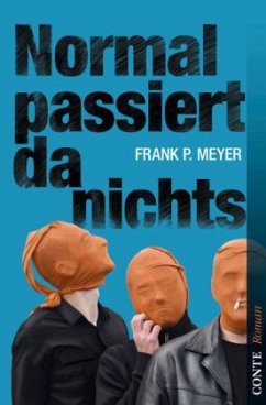 Normal passiert da nichts - Meyer, Frank P.