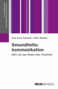 Gesundheitskommunikation - Schnabel, Peter-Ernst;Bödecker, Malte