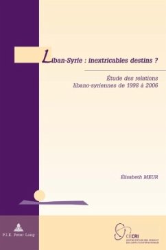 Liban-Syrie : inextricables destins ? - Meur, Elisabeth