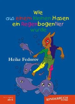 Cover Wie aus einem kleinen Hasen ein Regenbogentier wurde