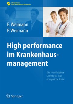 High performance im Krankenhausmanagement - Weimann, Edda;Weimann, Peter