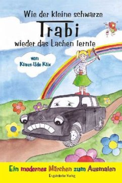 Cover Wie der kleine schwarze Trabi wieder das Lachen lernte