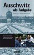 Auschwitz als Aufgabe - Bild 1