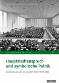 Hauptstadtanspruch und symbolische Politik