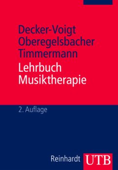 Lehrbuch Musiktherapie - Timmermann, Tonius;Decker-Voigt, Hans-Helmut;Oberegelsbacher, Dorothea