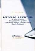 Poética de la escritura : el taller del poeta. Ensayo de crítica genética (Juan Ramón Jiménez, Francisco Pino y Claudio Rodríguez)