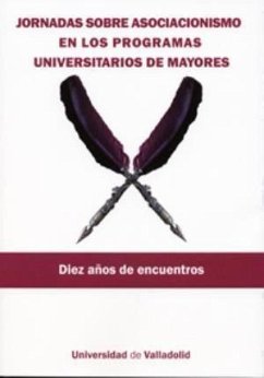 Jornadas sobre asociacionismo en los programas universitarios de mayores : diez años de encuentros - Leal Gil, Eva