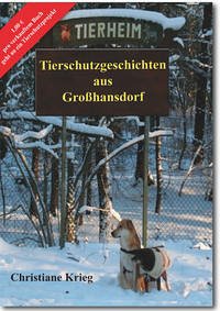 Tierschutzgeschichten aus Großhansdorf - Krieg, Christiane