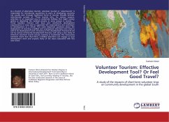 Volunteer Tourism: Effective Development Tool? Or Feel Good Travel?