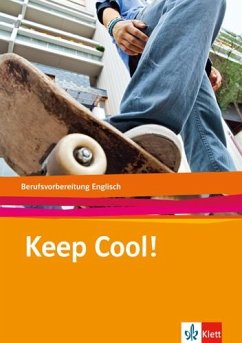 Keep Cool! Englisch zur Berufsvorbereitung. Lehr-/Arbeitsbuch