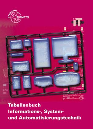 Tabellenbuch Informations-, System- und Automatisierungstechnik, m. Formelsammlung Tabellenbuch Informations-, System- und Automatisierungstechnik, m. Formelsammlung