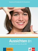 Aussichten B1. Arbeits-/Materialienbuch + 1 Audio-CD + DVD Aussichten B1. Arbeits-/Materialienbuch + 1 Audio-CD + DVD