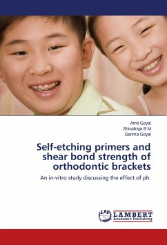 Self-etching primers and shear bond strength of orthodontic brackets - Goyal, Amit;B M, Shivalinga;Goyal, Garima