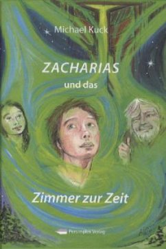 Zacharias und das Zimmer zur Zeit - Kuck, Michael