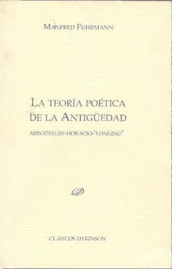 La teoría poética de la antigüedad : Aristóteles, Horacio, Longino - Fuhrmann, Manfred