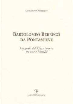 Bartolomeo Berrecci Da Pontassieve: Un Genio del Rinascimento Tra Arte E Filosofia - Cappelletti, Leonardo
