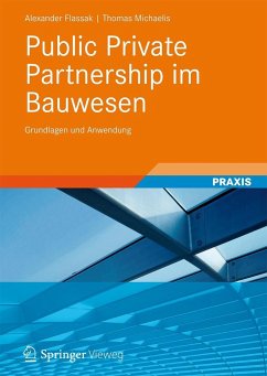 Public Private Partnership im Bauwesen - Flassak, Alexander;Michaelis, Thomas