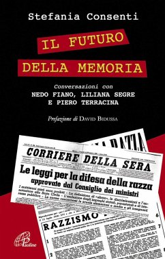 Cover Il futuro della memoria. Conversazioni con Nedo Fiano, Liliana Segre e Piero Terracina testimoni della Shoah