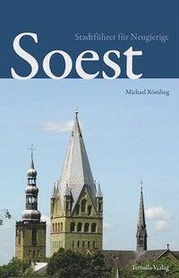 Soest - Stadtführer für Neugierige - Römling, Michael