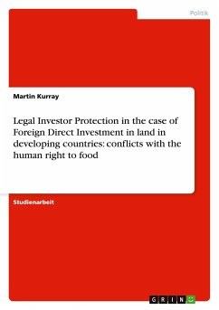 Legal Investor Protection in the case of Foreign Direct Investment in land in developing countries: conflicts with the human right to food