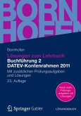 Lösungen zum Lehrbuch Buchführung 2 DATEV-Kontenrahmen 2011 Mit zusätzlichen Prüfungsaufgaben und Lösungen