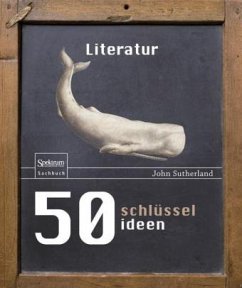 50 Schlüsselideen Literatur - Sutherland, John