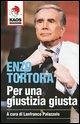 Enzo Tortora. Per una giustizia giusta