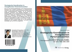 Strategische Koordination in mongolischen Parlamentswahlen - Khuleg, Baasandulam