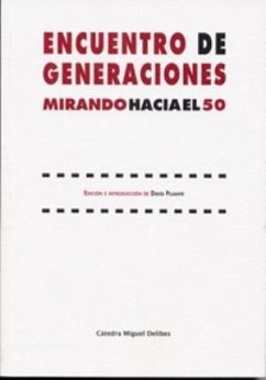 Encuentro de generaciones : mirando hacia el 50 - Díez de Revenga Torres, Francisco Javier; Pujante Sánchez, David