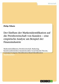 Der Einfluss der Markenidentifikation auf die Preisbereitschaft von Kunden ¿ eine empirische Analyse am Beispiel der Finanzindustrie