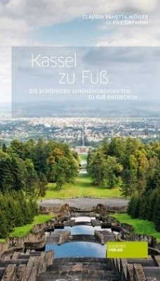 Kassel zu Fuß - Panetta-Möller, Claudia;Ortwein, Ulrike