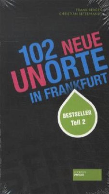 102 neue Unorte in Frankfurt - Setzepfandt, Christian;Berger, Frank