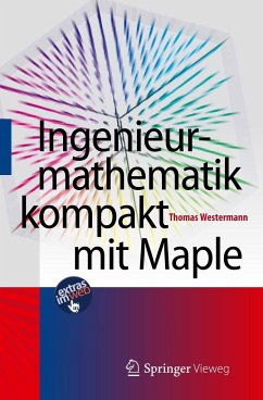 Ingenieurmathematik kompakt mit Maple - Westermann, Thomas