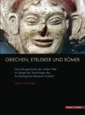 Griechen, Etrusker und Römer Griechen, Etrusker und Römer