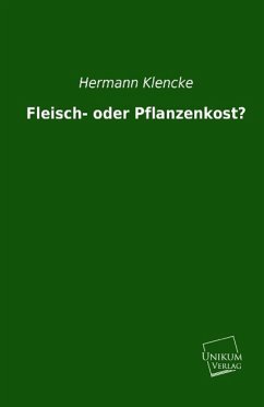 Fleisch- oder Pflanzenkost? - Klencke, Hermann