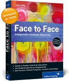 Face to Face - Erfolgreiches Facebook-Marketing