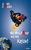 Mit VollDämpf aus der Krise! Mit VollDämpf aus der Krise!