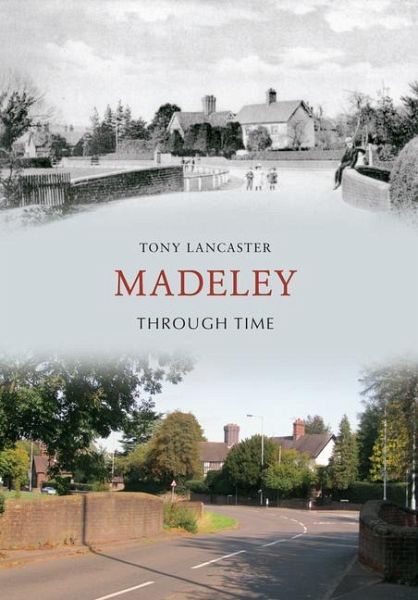 Madeley Through Time Madeley Through Time