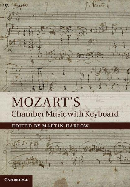 Mozart's Chamber Music with Keyboard Mozart's Chamber Music with Keyboard