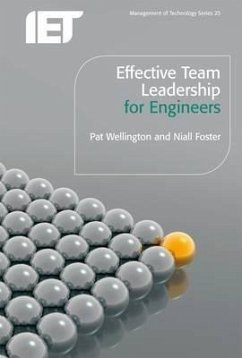 Effective Team Leadership for Engineers - Wellington, Pat; Foster, Niall