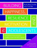 Building Happiness, Resilience and Motivation in Adolescents: A Positive Psychology Curriculum for Well-Being
