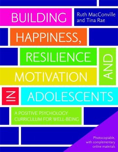 Building Happiness, Resilience and Motivation in Adolescents - MacConville, Ruth; Rae, Tina