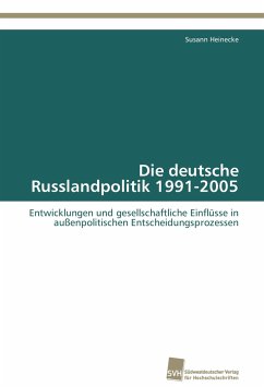 Die deutsche Russlandpolitik 1991-2005 - Heinecke, Susann