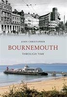 Bournemouth Through Time - Christopher, John