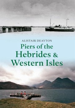 Piers of the Hebrides & Western Isles - Deayton, Alistair