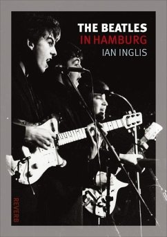 The Beatles in Hamburg - Inglis, Ian