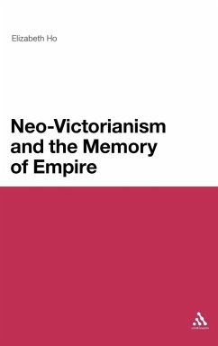 Neo-Victorianism and the Memory of Empire - Ho, Elizabeth