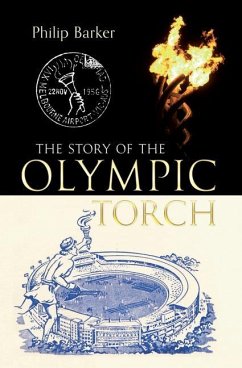 The Story of the Olympic Torch - Barker, Philip